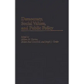Democracy, Social Values, and Public Policy