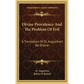 Divine Providence and the Problem of Evil: A Translation of St. Augustine's de Ordine