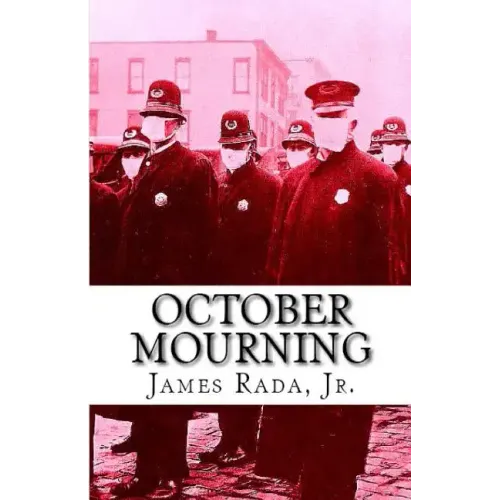October Mourning: A Novel of the 1918 Spanish Flu Pandemic