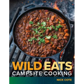 Wild Eats: Campsite Cooking