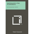 Mathematics For Economists: An Elementary Survey