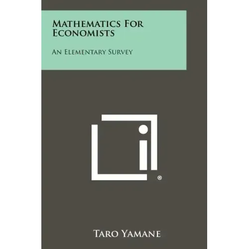 Mathematics For Economists: An Elementary Survey