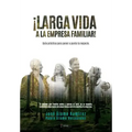 ¡Larga vida a la empresa familiar!: Guía práctica para poner a punto tu negocio.