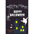Happy Halloween Coloring Book: Creative Halloween Book: Pretty Nice Halloween Color Book For Kids & Children's -110 large beautiful pages to color