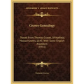Graves Genealogy: Traced From Thomas Graves, Of Hatfield, Massachusetts, 1645; With Some English Ancestors (1911)