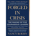 Forged in Crisis: The Making of Five Courageous Leaders