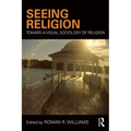 Seeing Religion: Toward a Visual Sociology of Religion