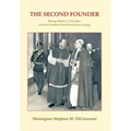 The Second Founder: Bishop Martin J. O'Connor and the Pontifical North American College