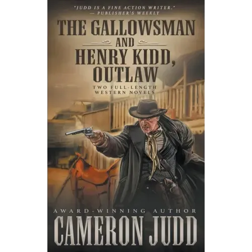 The Gallowsman and Henry Kidd, Outlaw: Two Full Length Western Novels