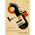 The Bauhaus Ideal Then & Now: An Illustrated Guide to Modern Design