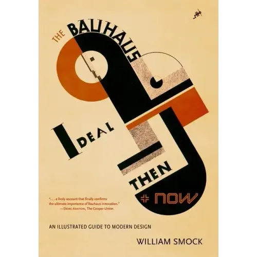 The Bauhaus Ideal Then & Now: An Illustrated Guide to Modern Design