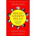 Hello Goodbye Hello: A Circle of 101 Remarkable Meetings