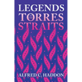 Legends of the Torres Straits (Folklore History Series)