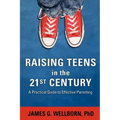 Raising Teens in the 21st Century