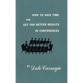 How to save time and get far better results in conferences