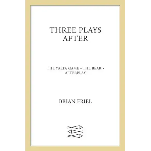 Three Plays After: The Yalta Game, the Bear, Afterplay