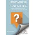 How much? How little? How much religion may one have? How little may one have, to have any at all?