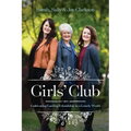 Girls' Club: Cultivating Lasting Friendship in a Lonely World