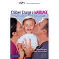 Children Change a Marriage: What Every Couple Needs to Know
