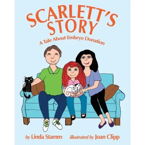 Scarlett's Story: A Tale About Embryo Donation