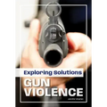 Exploring Solutions: Gun Violence