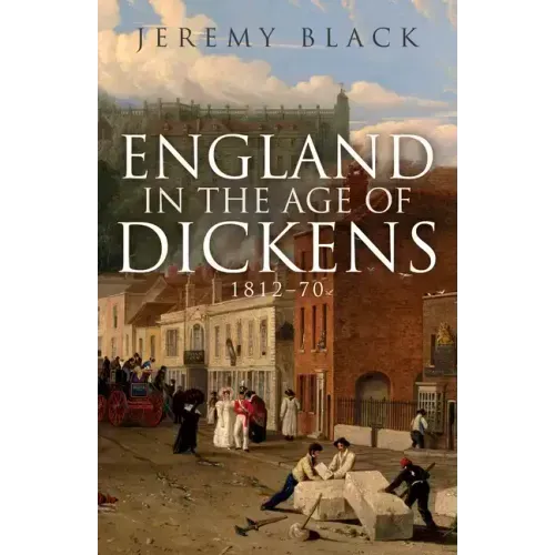 England in the Age of Dickens: 1812-70