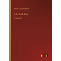 In the South Seas: in large print