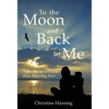 To the Moon and Back...to Me: What I Learned from Four Running Feet