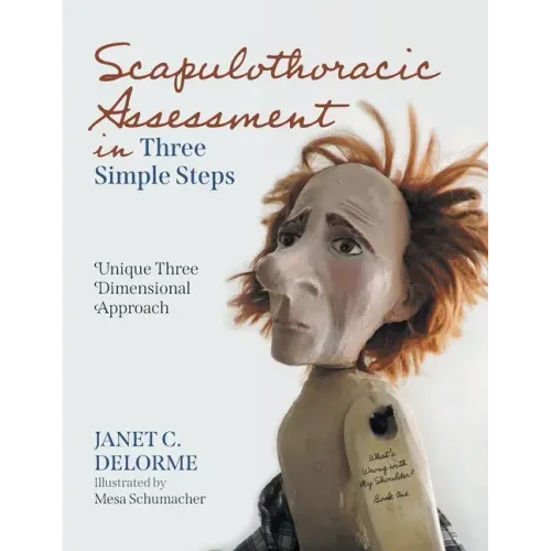 Scapulothoracic Assessment in Three Simple Steps: Unique Three Dimensional Approach