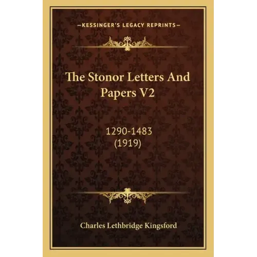 The Stonor Letters and Papers V2: 1290-1483 (1919)