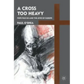 A Cross Too Heavy: Pope Pius XII and the Jews of Europe