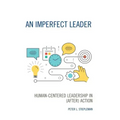 An Imperfect Leader: Human-Centered Leadership in (After) Action