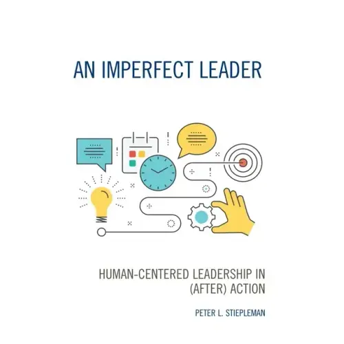 An Imperfect Leader: Human-Centered Leadership in (After) Action