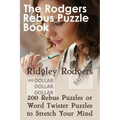 The Rodgers Rebus Puzzle Book: 200 Rebus Puzzles or Word Twister Puzzles to Stretch Your Mind