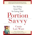 Portion Savvy: The 30-Day Smart Plan for Eating Well