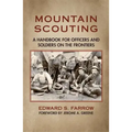 Mountain Scouting: A Handbook for Officers and Soldiers on the Frontiers