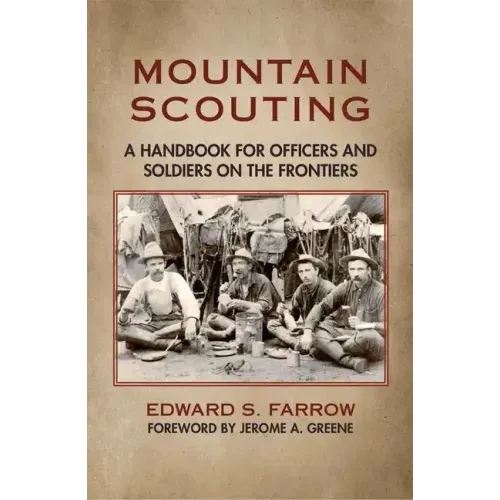 Mountain Scouting: A Handbook for Officers and Soldiers on the Frontiers