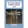 The Textile Industry in North Carolina: A History