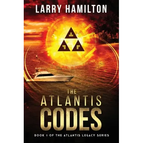 The Atlantis Codes: Book 1 of the Atlantis Legacy Series: Book 1 of the Atlantis L