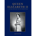 Queen Elizabeth II: A Lifetime Dressing for the World Stage