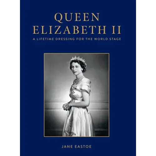 Queen Elizabeth II: A Lifetime Dressing for the World Stage