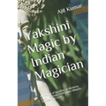 Yakshini Magic: Evocation of Goddess of Alchemy, Gold, Treasury, 1000 years lifespan, Success and Luck