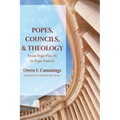 Popes, Councils, and Theology: From Pope Pius IX to Pope Francis