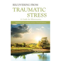 Recovering from Traumatic Stress:: A Guide for Missionaries