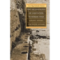 The Archaeology of Sanitation in Roman Italy: Toilets, Sewers, and Water Systems