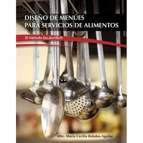 Diseño de Menúes para Servicios de Alimentos "El Metodo Escalerilla"
