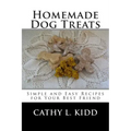 Homemade Dog Treats: Simple and Easy Recipes for Your Best Friend