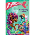 Mermicorns #2: A Friendship Problem