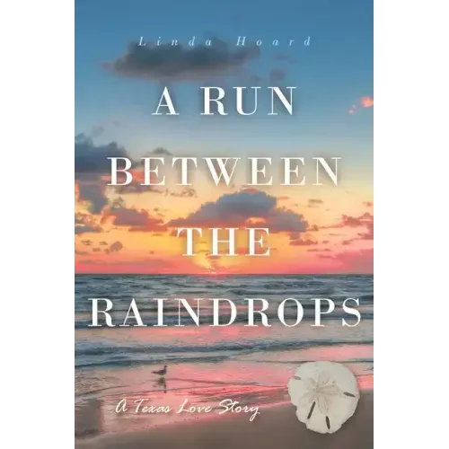 A Run Between the Rain Drops: A Texas Love Story