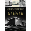 Lost Department Stores of Denver